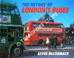 Book cover of The Heyday of London's Buses / The Heyday of the London Bus by McCORMACK, Kevin 